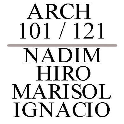 Picture of ARCH 101/121 - Nadim/ Hiro / Marisol / Ignacio
